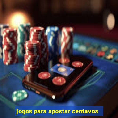 jogos para apostar centavos